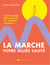 La marche, votre alliée santé