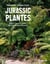 Jurassic Plantes : Composer son jardin luxuriant