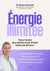 Energie illimitée - Vous n'aurez plus jamais envie d'avoir moins de 40 ans
