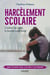 Harcèlement scolaire - L'enfant au coeur, la famille en douleur