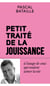 Petit traité de la jouissance - à l'usage de ceux qui veulent aimer la vie