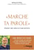 MARCHE TA PAROLE - 108 méditations pour passer à l'action