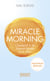 Miracle Morning : Comment il va transformer vos vies !