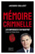 Mémoires Criminelles : Confidences d'un magistrat
