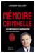 Mémoires Criminelles : Confidences d'un magistrat