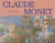 Claude monet: a life in paintings. collections of the musee d'orsay and the musee de l'orangerie - e