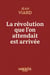 La révolution que l'on attendait est arrivée
