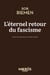 L'eternel retour du fascisme