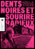 Dents noires et sourire radieux