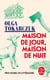Maison de jour, maison de nuit