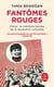 Fantômes rouges : Chine : la mémoire hantée de la Révolution culturelle