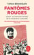 Fantômes rouges : Chine : la mémoire hantée de la Révolution culturelle