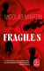 Fragile/s