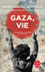 Gaza, vie : L'histoire d'un père et de son fils