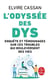 L'Odyssée des dys : Enquête et témoignages sur ces troubles qui bouleversent des vies