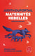Maternités rebelles