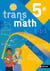 Transmath : 5e - Manuel élève (édition 2026)