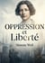 Oppression et Liberté : Une analyse critique du pouvoir et des fondements d'une philosophie sociale de la liberté