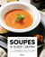 Soupes au blender chauffant : 40 recettes gourmandes, saines et économiques