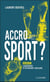 Accro au sport ? Bigorexie : Comprendre et retrouver l'équilibre