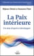 La paix intérieure : Un état d'esprit à développer Volume 3