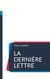La dernière lettre : Message aux générations futures
