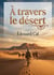 À travers le désert : Une exploration captivante du Sahara par Édouard Cat, dévoilant les défis et les découvertes des premiers explorateurs.