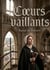 Coeurs vaillants : Des nouvelles historiques de Raoul de Navery, entre foi et traditions