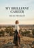 My Brilliant Career : by Miles Franklin