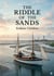 The Riddle of the Sands : by Erskine Childers
