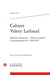 Cahiers Valery Larbaud n.62 : Cahiers Valery Larbaud : Édouard Dujardin - Valery Larbaud : Correspondance II, 1930-1947 (édition 2026)