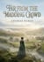 Far from the Madding Crowd : by Thomas Hardy