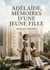 Adelaïde, Mémoires d'une jeune fille : Le récit d'Adélaïde, une jeune orpheline de l'Île Bourbon, de son enfance à son éducation en France, entre héritage colonial et société métropolitaine