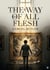 The Way of All Flesh : by Samuel Butler