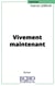 Vivement maintenant