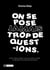 On se pose jamais trop de questions : Amour, liberté, relation à soi et aux autres, société... ils répondent avec l'histoire qu'ils portent.