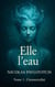 Elle l'eau : Tome 1: L'immortalité