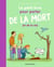 Le Petit livre pour parler de la mort (et de la vie)