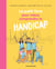 Le petit livre pour mieux comprendre le handicap