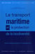Le transport maritime et la protection de la biodiversite - actes du colloque de brest, 12 et 13 dec