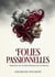 Folies passionnelles : Ue étude des troubles mentaux et de leurs causes sociales au XIXe siècle.