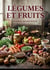 Légumes et Fruits : Une analyse du commerce des fruits et légumes frais et en conserve au XIXe siècle en France