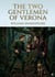 The Two Gentlemen of Verona : by William Shakespeare