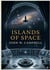 Islands of Space : by John W. Campbell