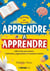 APPRENDRE À APPRENDRE : LE GUIDE DES 10-12 ANS