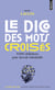 Le dico des mots croisés - 8000 définitions pour devenir imbattable