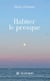 Habiter le presque