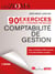 90 Exercices avec corrigés détaillés Comptabilité de gestion : Pour s'entraîner efficacement - 2 Cas de synthèse corrigés (3e édition)