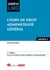 Cours de droit administratif general - a jour des dernieres evolutions legislatives et jurisprudenti