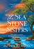 The Sea Stone Sisters : A spellbinding, atmospheric and sweeping epic family saga of love, loss and finding your way home